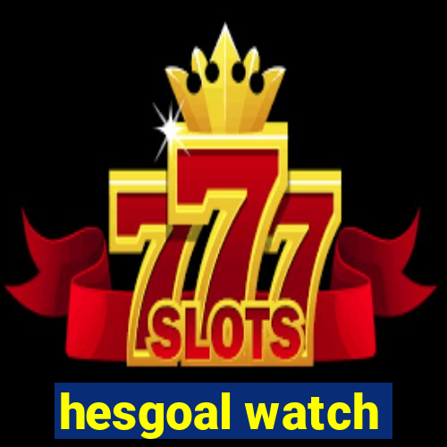 hesgoal watch